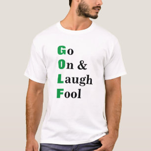 Camiseta Cita Divertida de Golf Sigue Riendote Tonto