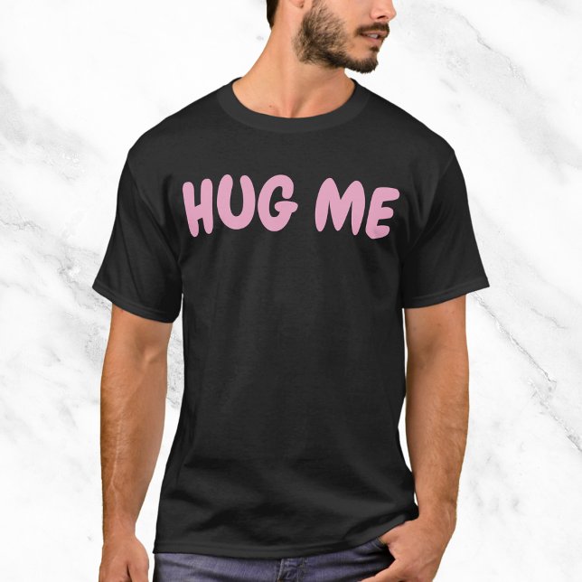 Camiseta Cita divertida de Hug Me (Subido por el creador)
