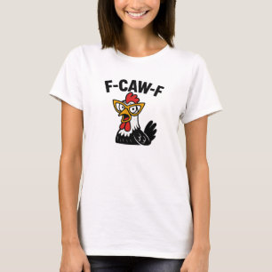 Camiseta Cita divertida de humor de pollo F-Caw-F Gallo