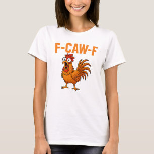Camiseta Cita Divertida de Humor de Pollo F-Caw-F Gallo