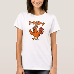 Camiseta Cita divertida de humor de pollo F-Caw-F Gallo