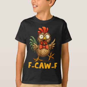 Camiseta Cita divertida de humor de pollo F-caw-f Gallo Mem