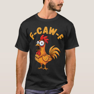 Camiseta Cita divertida de humor de pollo F-caw-f Meme de g