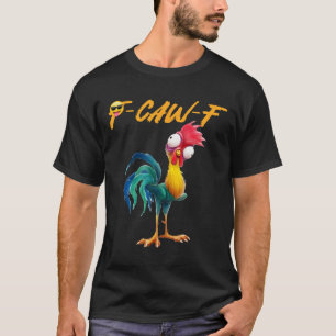 Camiseta Cita divertida de humor de pollo gallo meme Caw F 