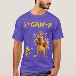 Camiseta Cita divertida de humor de pollo gallo meme Caw F