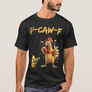 Camiseta Cita Divertida de Humor de Pollo Gallo Meme Caw F