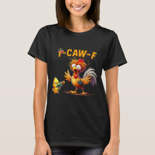 Camiseta Cita Divertida de Humor de Pollo Gallo Meme Caw F