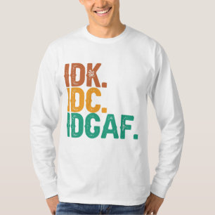 Camiseta Cita divertida de IDC IDK IDGAF regalo retro vinta