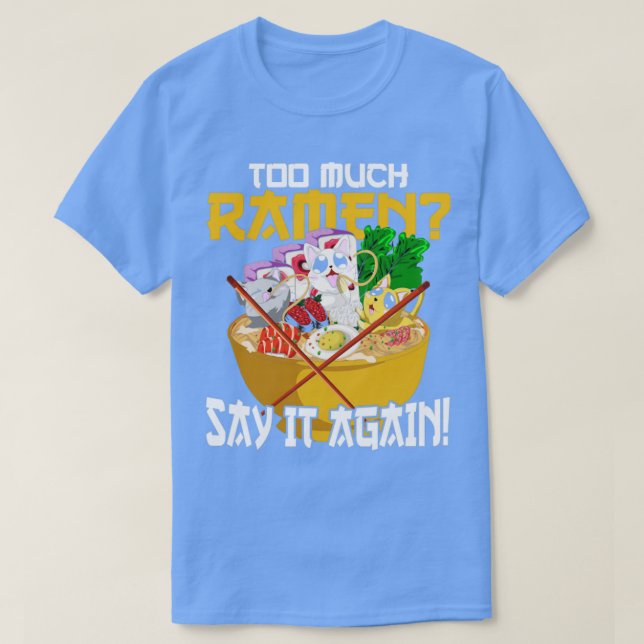 Camiseta Cita divertida de la comida japonesa Ramen (Diseño del anverso)