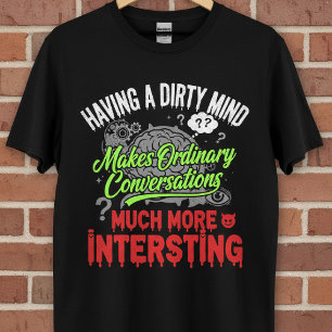 Camiseta Cita divertida de la mente sucia