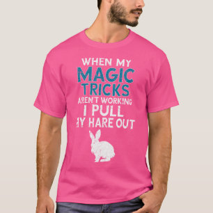 Camiseta Cita divertida de mago truco de magia conejo liebr