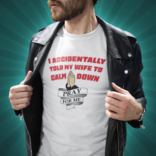 Camiseta - Cita Divertida de Marido - Ruega por Mí