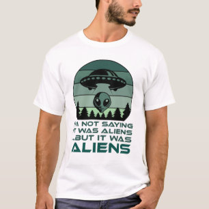 Camiseta Cita divertida de OVNI Alien que no digo que fuera