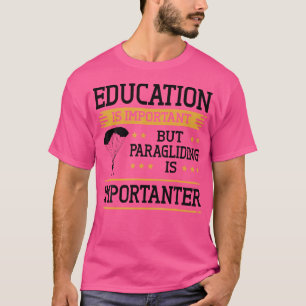 Camiseta Cita divertida de Paraglider Parapente es importan