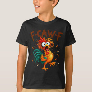 Camiseta Cita divertida de pollo F-caw-f Gallo Fcawf Gracio