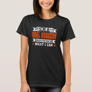 Camiseta Cita divertida de profesión Yo soy un cirujano ora