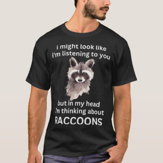 Camiseta Cita divertida de Raccoon, estoy pensando en Racco