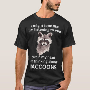 Camiseta Cita divertida de Raccoon, estoy pensando en Racco