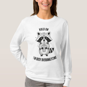 Camiseta Cita divertida de Raccoon sobrepensada Cute Co
