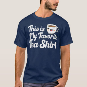 Camiseta Cita divertida de Tea Lover Este es mi Tea Shir fa