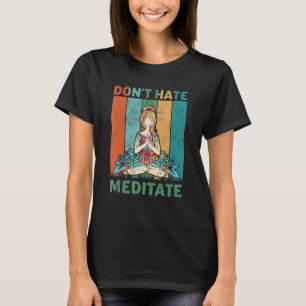 Camiseta Cita divertida de yoga no odias el diseño meditate