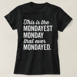 Camiseta Cita divertida del lunes más lunes