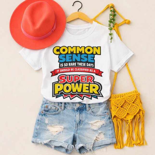 Camiseta Cita Divertida El Sentido Común Es Mi Superpoder (Subido por el creador)