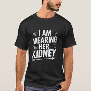Camiseta Cita divertida Estoy usando su trasplante de riñón