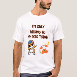 Camiseta Cita Divertida Hablando Con Mi Perro