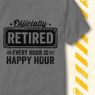 Camiseta Cita Divertida Hora Feliz Oficialmente Retirada