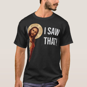 Camiseta Cita divertida Jesús Meme Vi Ese Cristiano