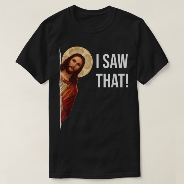 Camiseta Cita divertida Jesús Meme Vi Ese Cristiano (Diseño del anverso)