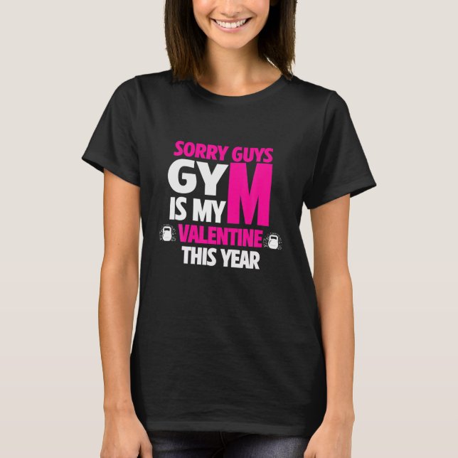 Camiseta Cita divertida Lo siento chicos Gym es mi San Vale (Anverso)