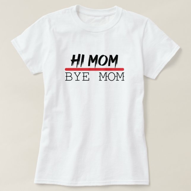 Camiseta Cita divertida mami, hola mamá, adiós mamá, famili (Diseño del anverso)