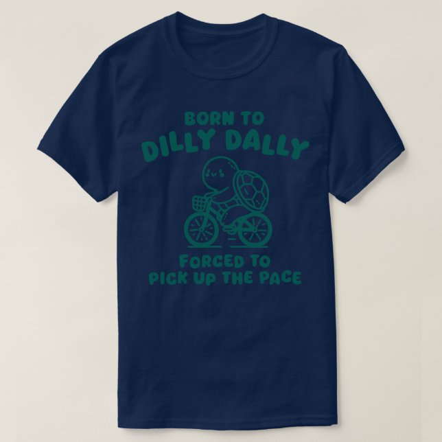 Camiseta Cita divertida nacida en Dilly Dally (Diseño del anverso)