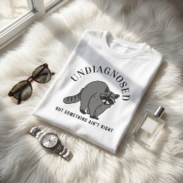 Camiseta Cita Divertida No Diagnosticada Pero Algo No Está 