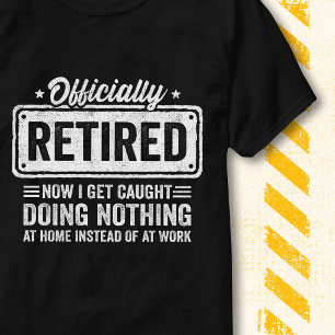 Camiseta Cita Divertida Oficialmente Retirado Haciendo Nada