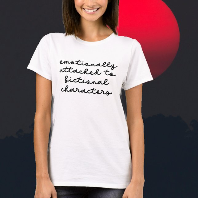 Camiseta Cita divertida para los amantes del libro guión mo (Funny Quote for Book Lovers Modern Script T-Shirt Emotionally Attached to Fictional Characters! Book)
