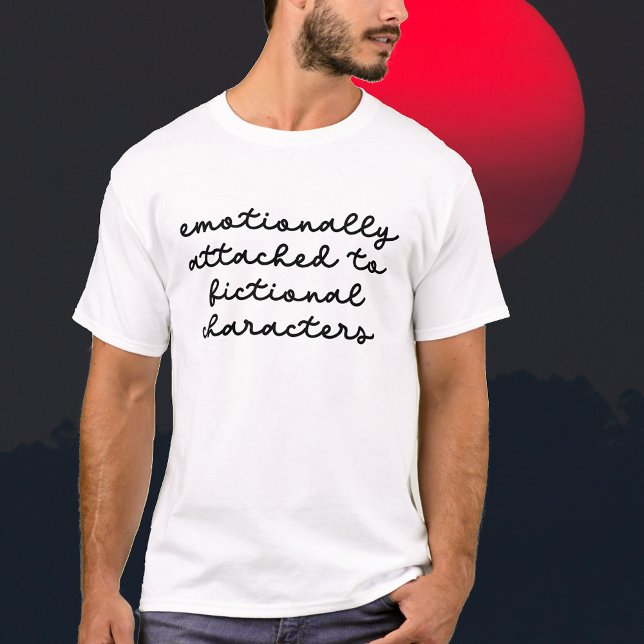 Camiseta Cita divertida para los amantes del libro guión mo (Funny Quote for Book Lovers Modern Script T-Shirt Emotionally Attached to Fictional Characters! Book)