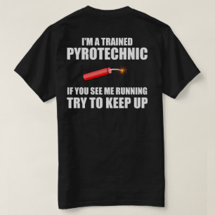 Camiseta Cita divertida: Pirotécnica entrenada