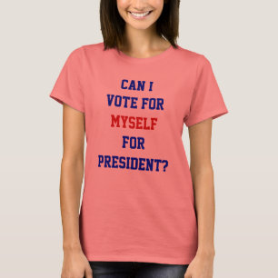Camiseta Cita divertida política Vota por mí mismo presiden