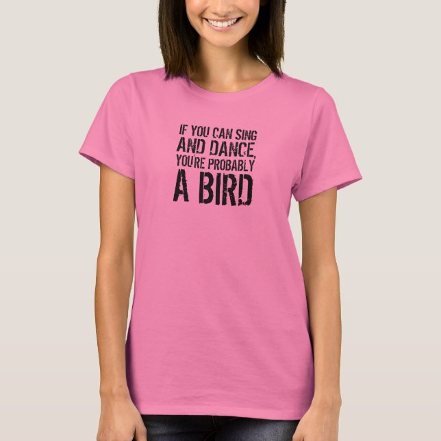 Camiseta Cita divertida: Si puedes cantar y bailar (Anverso)