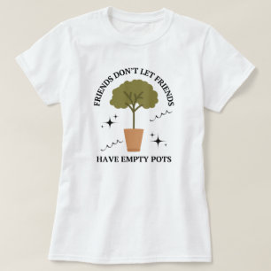 Camiseta Cita divertida sobre las macetas de flores   Diver