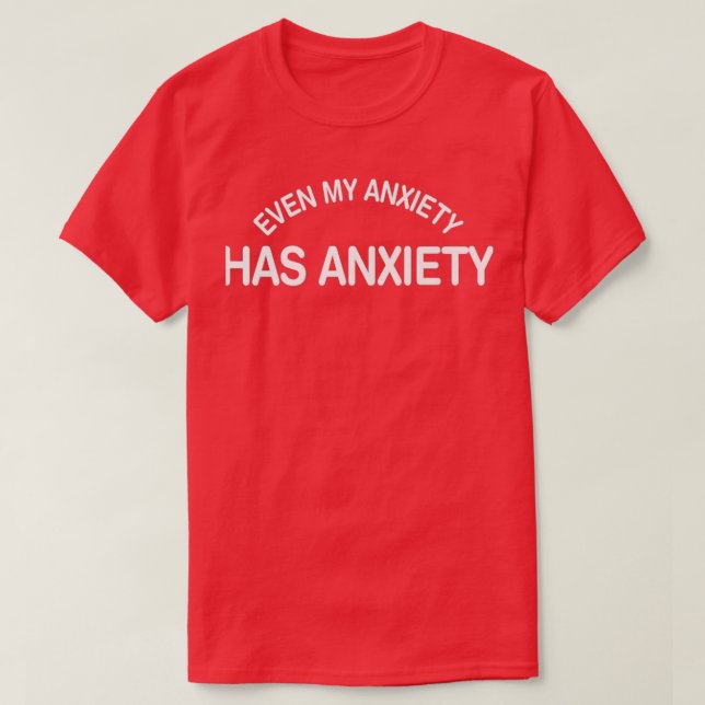 Camiseta Cita divertida sobre salud mental, incluso mi ansi (Diseño del anverso)