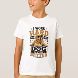 Camiseta Cita Divertida Trabajo Duro Para Que Mi Perro Pued