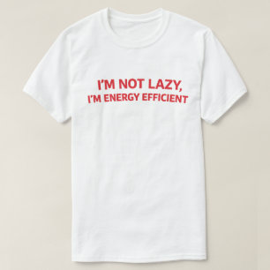 Camiseta Cita divertida y perezosa "No soy perezoso, soy ef