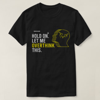 Camiseta Cita Divertida y Sarcástica Aguanta Déjame Pensarl