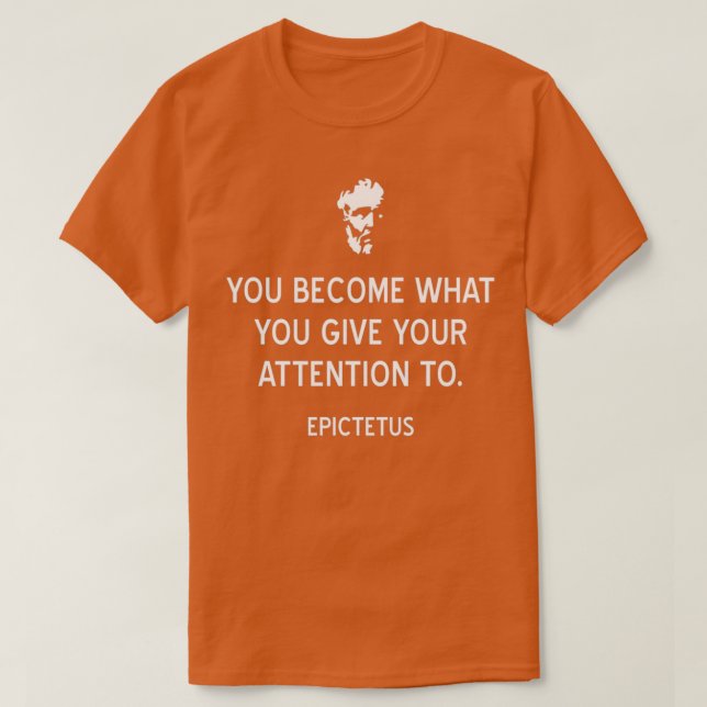 Camiseta Cita Estúica Que Se Convierte En Lo Que Le Da Su A (Diseño del anverso)