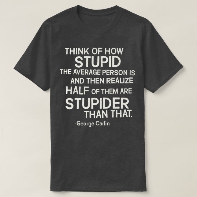 Camiseta Cita estúpida de George lin (Diseño del anverso)