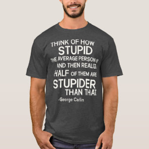 Camiseta Cita estúpida de George lin